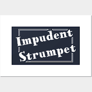 Impudent Strumpet Posters and Art